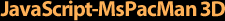 JavaScript-MsPacMan 3D