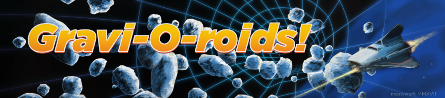 Gravi-o-roids!