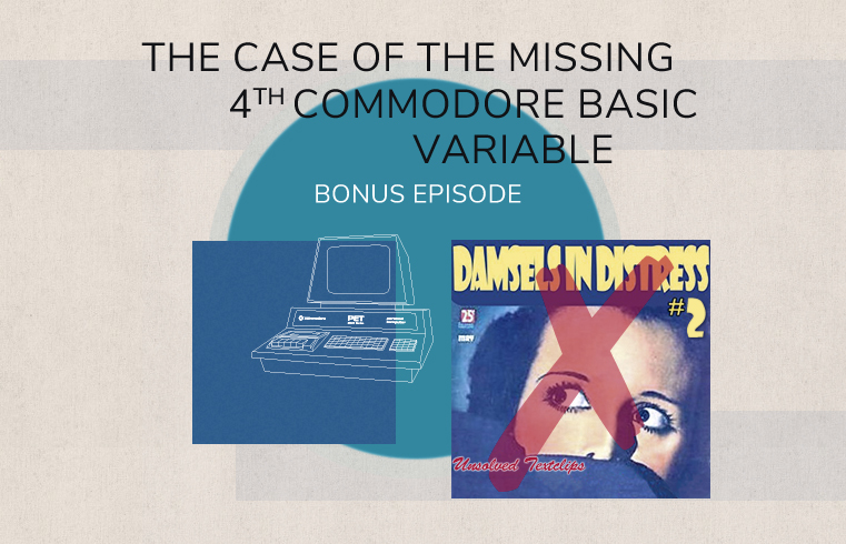 Illustration: The case of the Missing 4th Commodore Variable… Bonus Episode